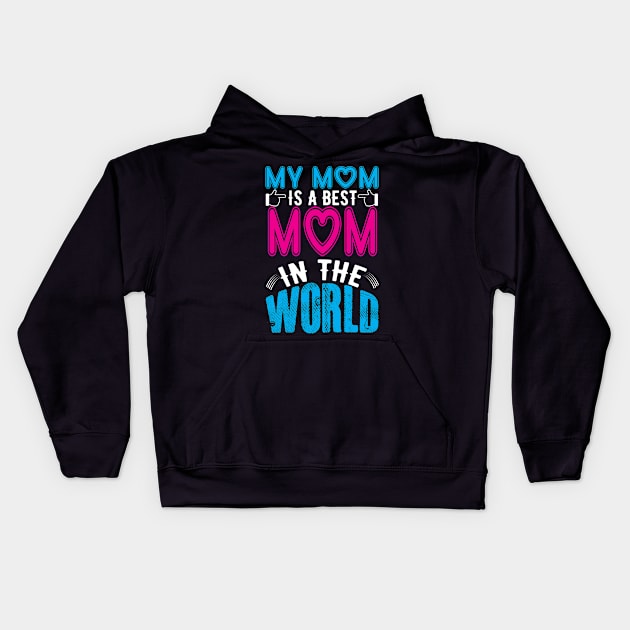 Best Mom In The World Kids Hoodie by TomCage